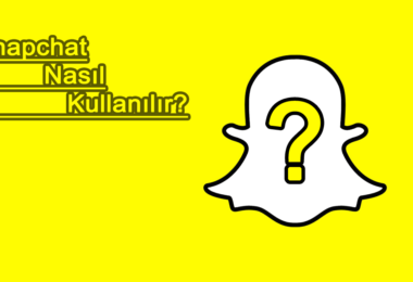 Snapchat Nasıl Kullanılır?