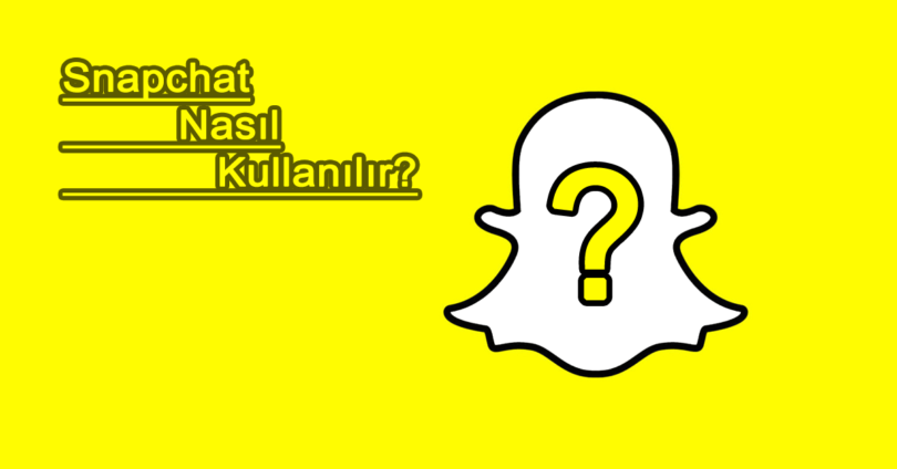 Snapchat Nasıl Kullanılır?